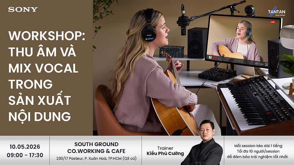 🎙️ WORKSHOP: THU ÂM & MIX VOCAL CƠ BẢN TRONG SẢN XUẤT NỘI DUNG