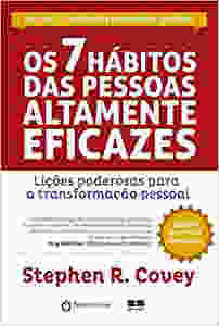 Os sete hábitos das pessoas altamente eficazes, de Stephen R. Covey