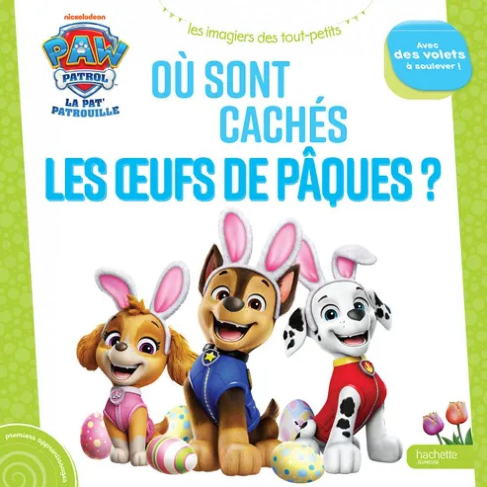 Où sont cachés les œufs de pâques ? - La Pat'Patrouille