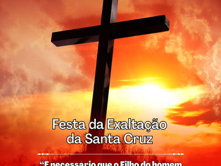 Roteiro para Celebração da Palavra - Festa da Exaltação da Santa Cruz
