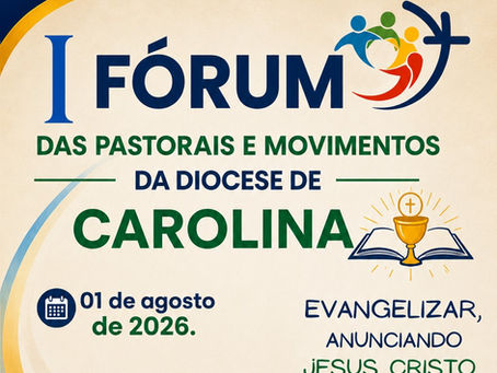 Diocese de Carolina realiza 1º Fórum das Pastorais e Movimentos, neste mês das vocações