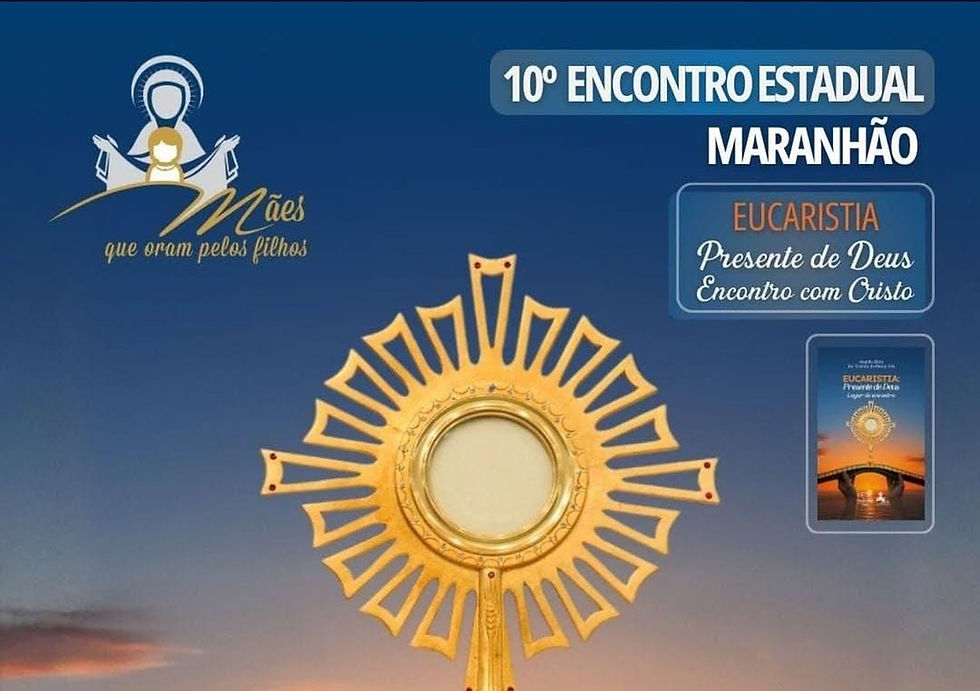 Mães que Oram pelos Filhos realiza 10° Encontro Estadual, em São Luís (MA)