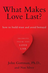 What Makes Love Last__ How to Build Trust and Avoid Betrayal.jpeg