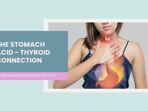 The Thyroid - Stomach Acid Connection