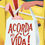 Miniatura: ACORDA PRA VIDA! - (UNIVERSO DOS LIVROS)