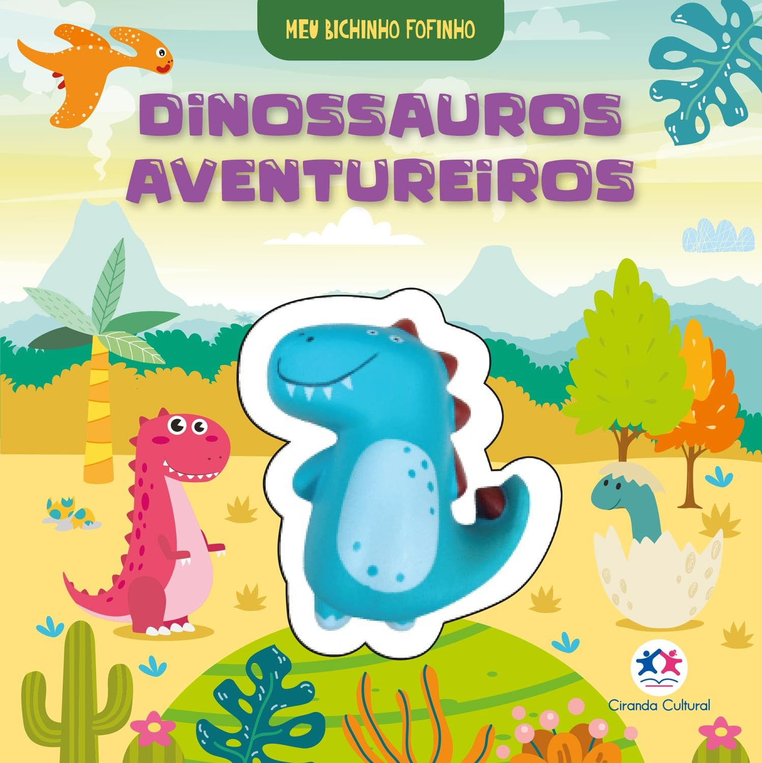 MEU BICHINHO FOFINHO - DINOSSAUROS AVENTUREIROS