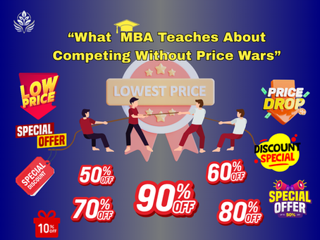 လျှော့ဈေးနဲ့ ဈေးနှုန်းတိုက်ပွဲမှာ ဝင်မပါဘဲ ဈေးကွက်ထိုးဖောက်ခြင်းအကြောင်း MBA မှပေးသော သင်ခန်းစာများ