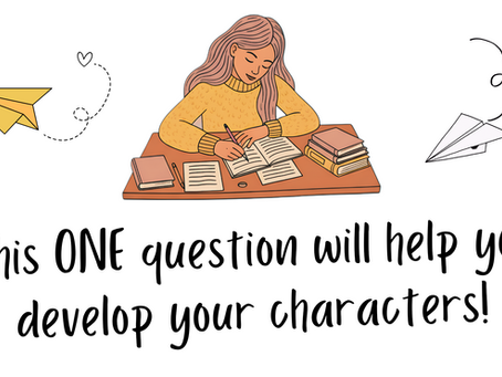 This one question will help you develop your characters
