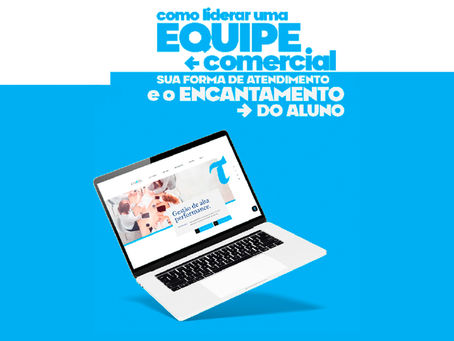 ebook - Como liderar uma equipe comercial, sua forma de atendimento e o encantamento do aluno.