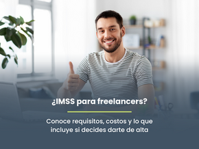 Información sobre el IMSS para trabajadores independientes: requisitos, costos y beneficios para freelancers en México