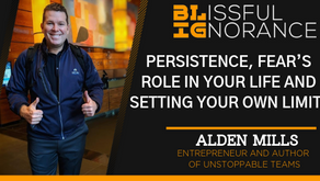 Alden Mills on Persistence, Fear’s Role in Your Life and Setting Your Own Limits

