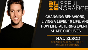  Hal Elrod on Changing Behaviors, Living a Level 10 Life, & How Life-Altering Events Shape Our Lives