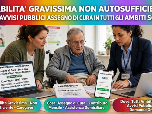 Assegno di cura per disabilità gravissima e non autosufficienza al via gli avvisi pubblici in tutti gli ambiti sociali