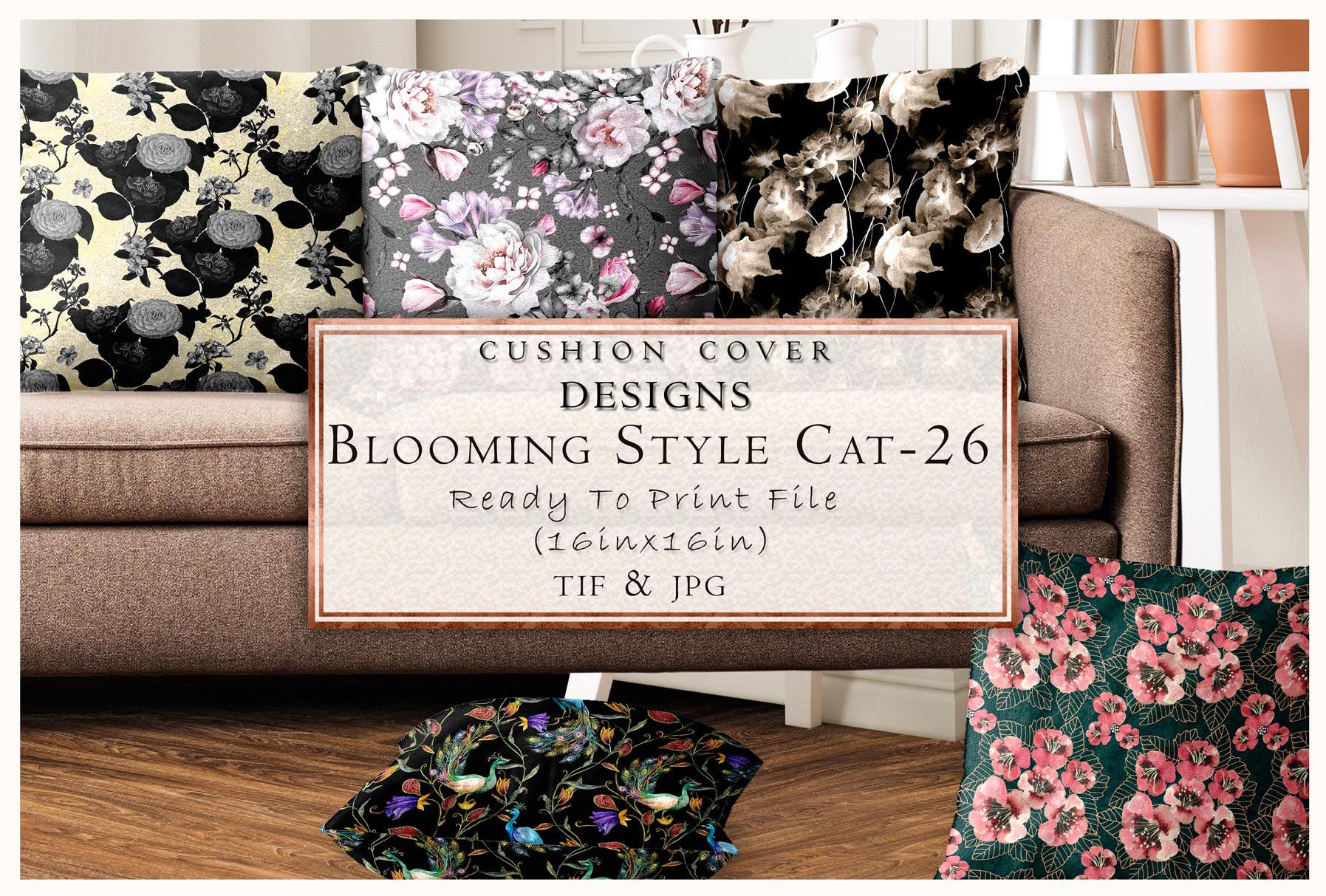 Cushion cover designs with Blooming Style CAT-26, ready to print file, TIF & JPG.