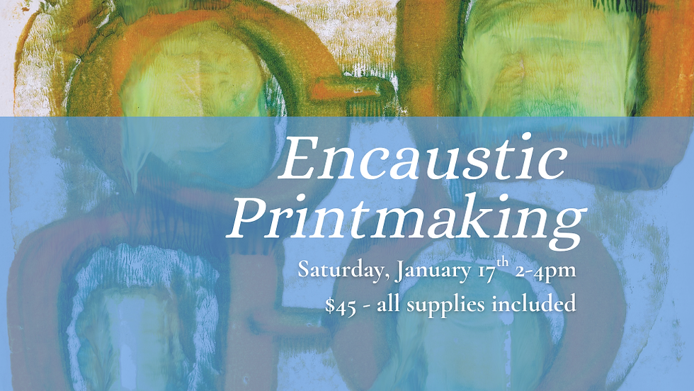Encaustic Printmaking