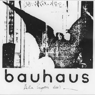 Bela Lugosi’s Dead by Bauhaus