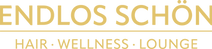 ENDLOS SCHÖN - HAIR • WELLNESS • LOUNGE
