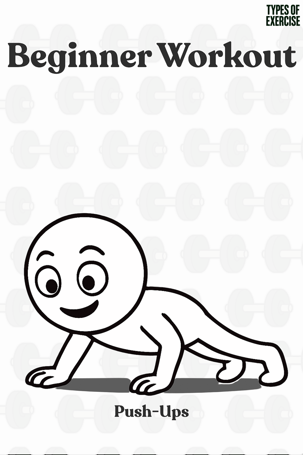 Smiling stick figure doing push-ups on white background with dumbbell pattern. Text reads "Beginner Workout" and "Push-Ups".