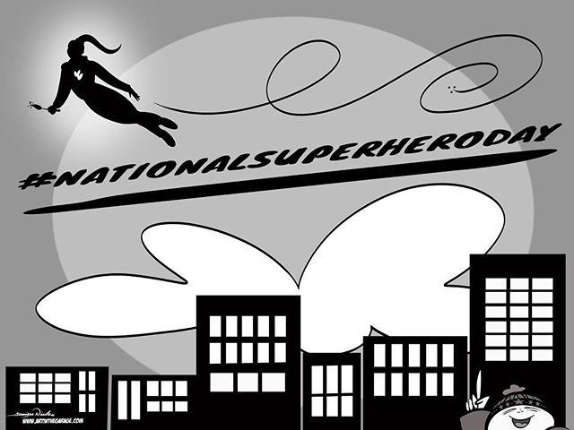 4-28-18 National Super Hero Day.