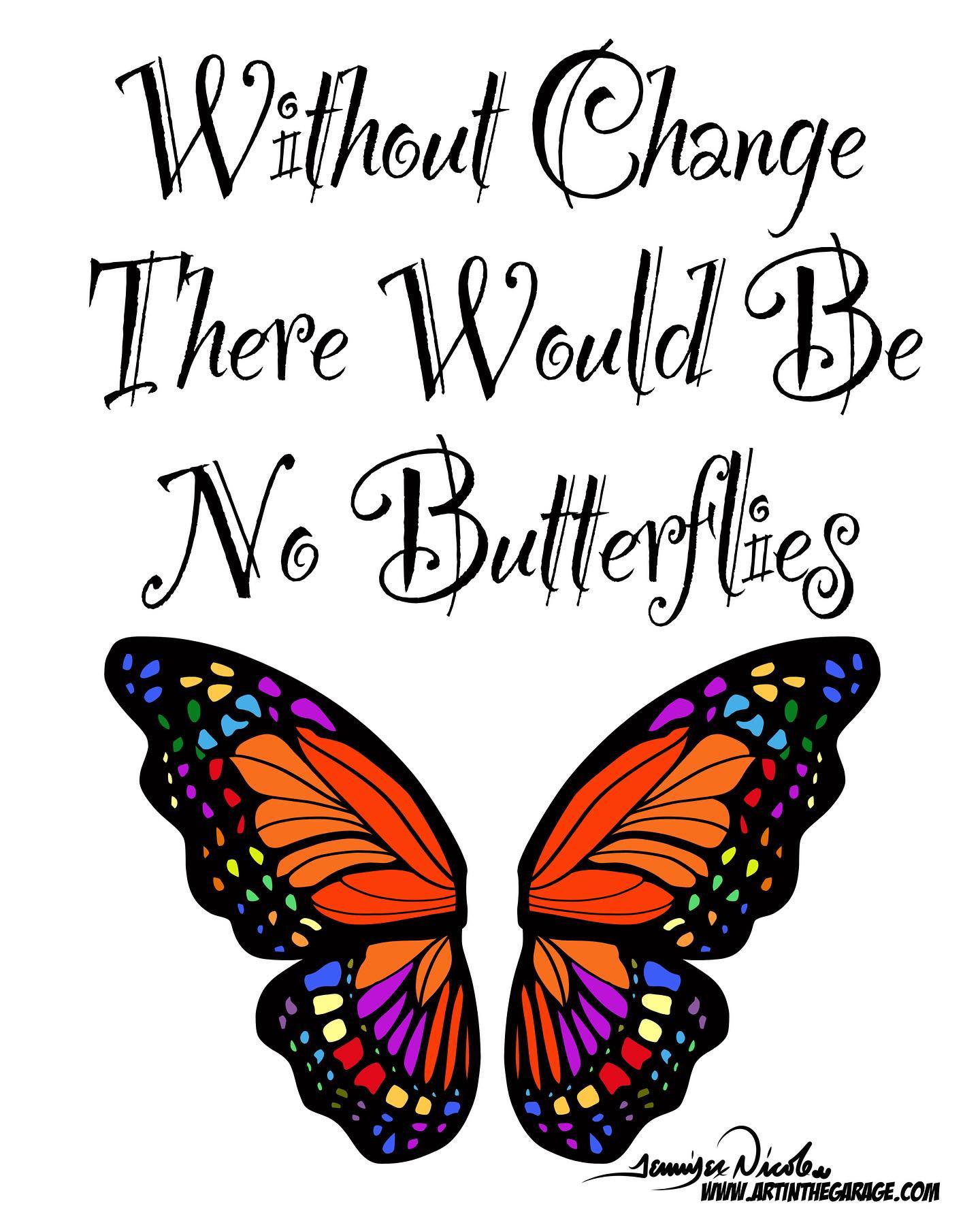 6-11-20 Without Change There Would Be No