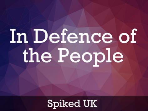 Spiked: In Defence of the People