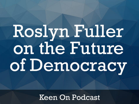 Interview: Keen On - Roslyn Fuller on the Future of Democracy
