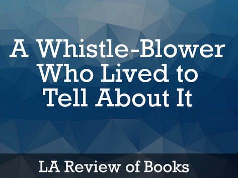 LA Review of Books / Truthdig: Snowden: A Whistle-Blower Who Lived to Tell About It