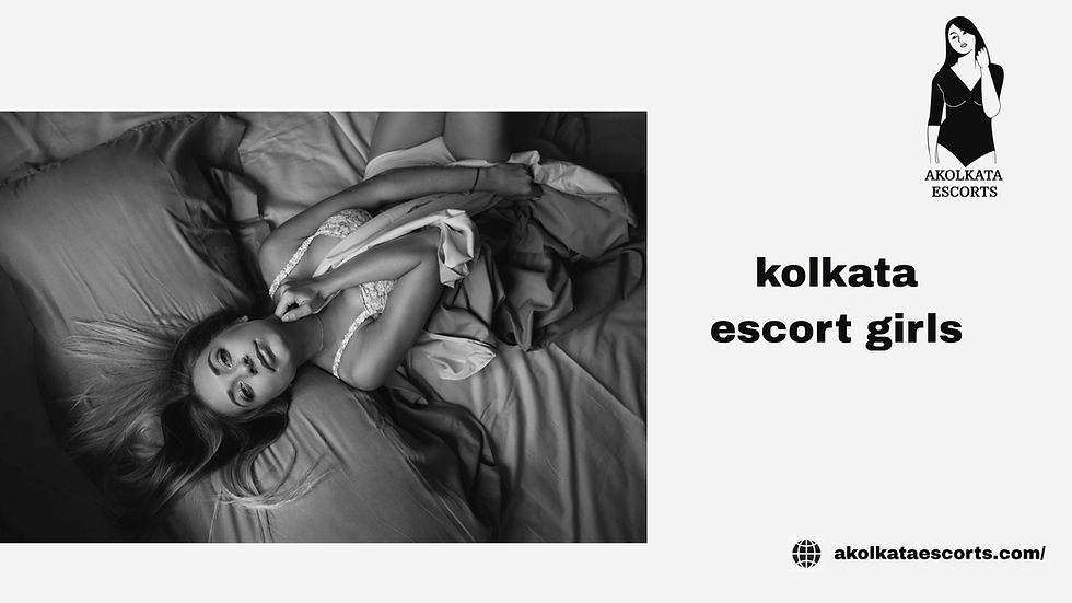 Navigating the Landscape of Kolkata Escort Services: A Focus on Quality and Discretion with Akolkata Escorts