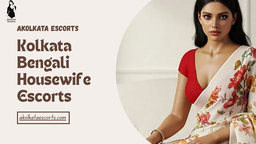 Kolkata Bengali Housewife Escorts – A Unique Blend of Warmth, Elegance & Authentic Companionship