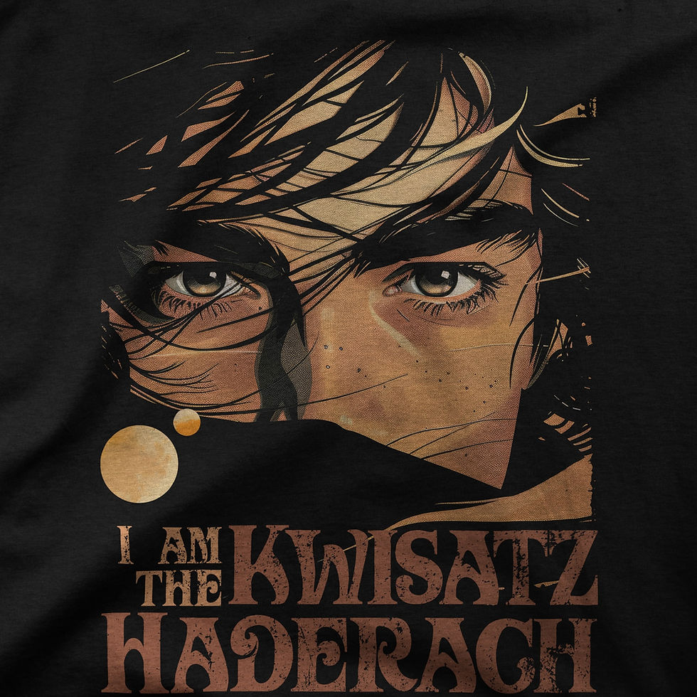 I am the kiwsatz haderach shirt, Paul Atreides, Arrakis Dune
