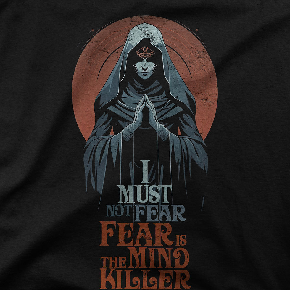 Dune Bene Gesserit Litany of Fear, Fear is the Mind-killer shirt