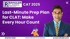 Last-Minute Prep Plan for CLAT: Make Every Hour Count
