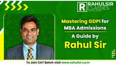 Mastering GDPI for MBA Admissions: A Guide by Rahul Sir Classes