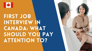 First Job Interview in Canada: What Should You Pay Attention To?