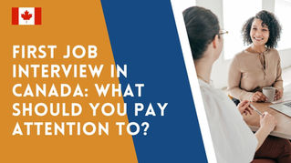 First Job Interview in Canada: What Should You Pay Attention To?