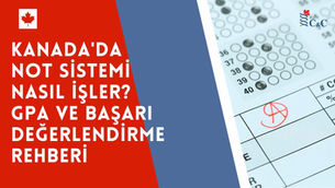 Kanada'da Not Sistemi Nasıl İşler? GPA ve Başarı Değerlendirme Rehberi