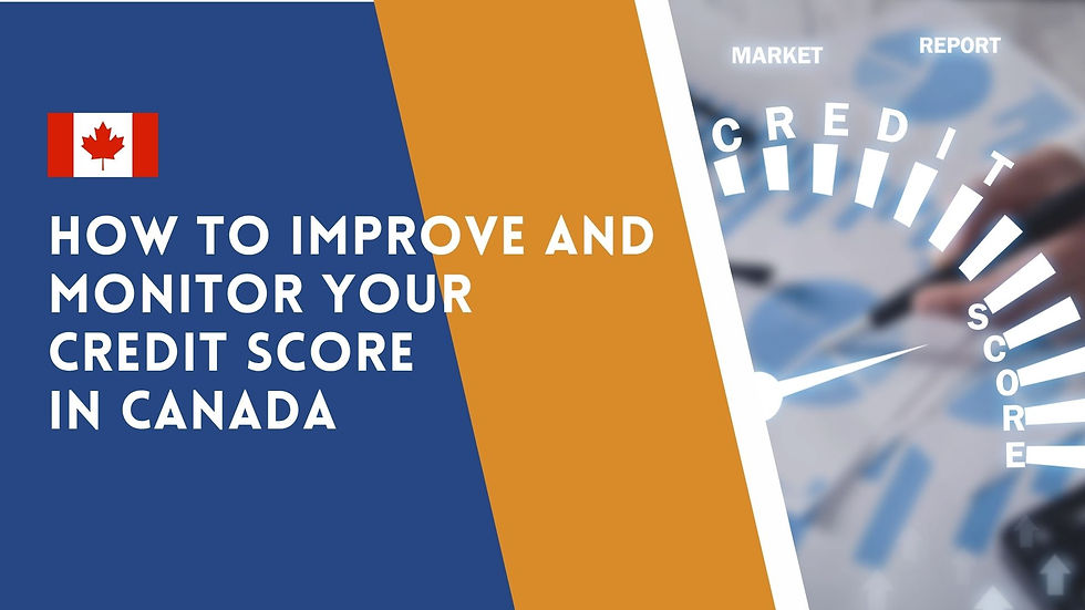 How to Improve and Monitor Your Credit Score in Canada