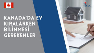 Kanada’da Ev Kiralarken Bilinmesi Gerekenler