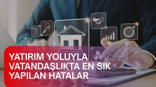 Yatırım Yoluyla Vatandaşlıkta En Sık Yapılan Hatalar