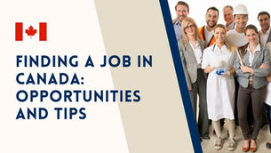 Finding a Job in Canada: Opportunities and Tips