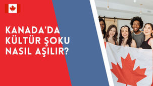 Kanada'da Kültür Şoku Nasıl Aşılır?