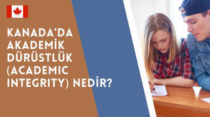 Kanada’da Akademik Dürüstlük (Academic Integrity) Nedir?