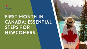 First Month in Canada: Essential Steps for Newcomers