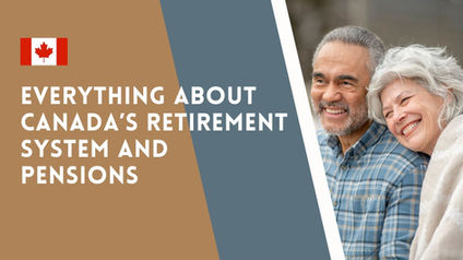 Everything About Canada’s Retirement System and Pensions