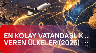 En Kolay Vatandaşlık Veren Ülkeler 2026