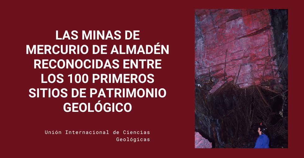 Las minas de mercurio de Almadén reconocidas entre los 100 primeros sitios de patrimonio geológico