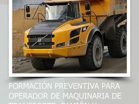 FORMACIÓN PREVENTIVA PARA OPERADOR DE MAQUINARIA DE TRANSPORTE, CAMIÓN Y VOLQUETE, EN ACTIVIDADES EX