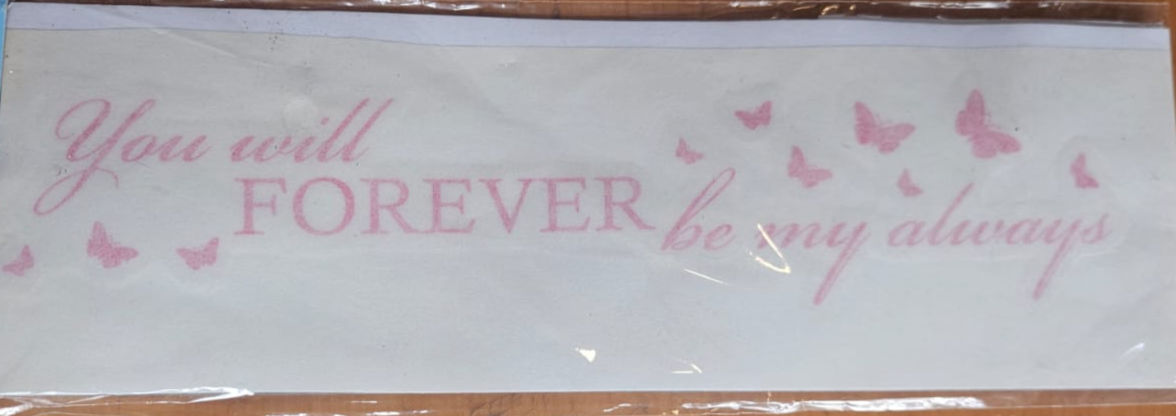 Sticker / Decor (You Will Forever Be My Always)