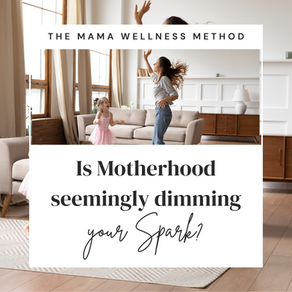Is Motherhood seemingly Dimming Your Spark?