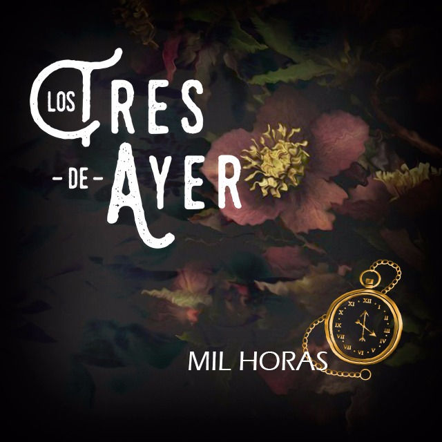 Los Tres De Ayer - Mil Horas